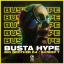 Big Brother 84 & Shrimp T - Busta Hype