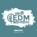 Hard EDM Workout - Breathe