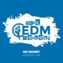 Hard EDM Workout - No Money