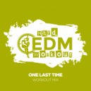 Hard EDM Workout - One Last Time (Workout Mix 140 bpm)