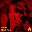 Minor - Problems (Original Mix)