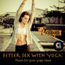 Hatha Yoga & Yoga Music & Yoga - Better Sex With Yoga (Meditation Version) ()