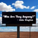 Jake Clayton - Who Are They Anyway? (Original Mix)