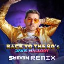 Davis Mallory  - Back to the 80s (Sweven Remix)