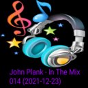 John Plank - In The Mix 014 (2021-12-23)