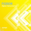 Fiodor - Digital Hallucinations ()