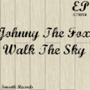 Johnny The Fox - Walk The Sky ()