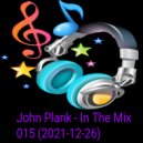 John Plank - In The Mix 015 (2021-12-26)