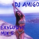 Dj Amigo - Exclusive mix 005 ()