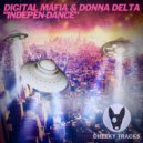 Digital Mafia & Donna Delta - Indepen-Dance (Original Mix)