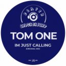 Tom One - Im Just Calling (Original Mix)