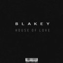 Blakey - House Of Love (Original Mix)