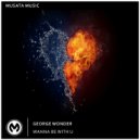 George Wonder - Wanna Be with U (Extended Mix)