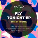 Cosmin Horatiu - Fly Tonight (Original Mix)
