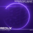 Shinson feat. Saugat - Escape From You (Original Mix)