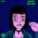 Zakara - TOLD YOU (Original Mix)