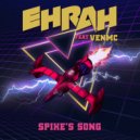 EhRah & VENMC - Spike's Song