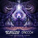 Spectro Senses & Orecch - I Just Wanna Play a Game (Original Mix)