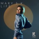 Mary S.K. - Life