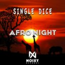Single Dice - Afro Night (Afro House Mix)