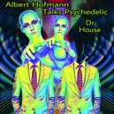 Dr. House - Albert Hofmann Talks Psychedelic