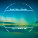 Fog Pilot, Becky - Spaced Out (Original Mix)