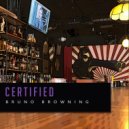Bruno Browning - Certified (Original Mix)