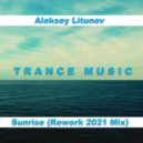 Aleksey Litunov - Sunrise (Rework 2021 Mix)