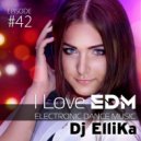 Dj Ellika - I Love EDM #42 ()