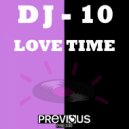 DJ 10 - Love Time (Original Mix)