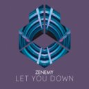 Zenemy - Let You Down (Extended Mix)