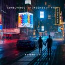 Lonelysoul. & 2Pounds & Fyex - Attention (Original Mix)