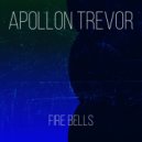 Apollon Trevor - Fire Bells (Original mix)