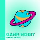 Qank Noisy - Friday Noise (Radio Edit)