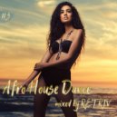 DJ Retriv - Afro House Dance #3 ()
