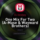 DJ Andjey - One Mix For Two