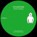 SmokeFade - Partial Healing (Original Mix)