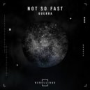 Guerra - Not So Fast