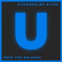Vyacheslav Sitov - Keep The Balance