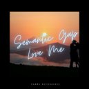 Semantic Gap - Love Me (Original Mix)