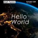 Aleh Famin - Hello World (Original Mix)