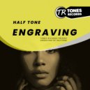 Half Tone - Engraving (Original Mix)