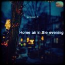 Armann T. - Home air in the evening (Original mix)