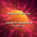 Aleksey Litunov - Jump To Nowhere (Original Mix)