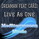 Dreaman feat. CARZi - Live As One