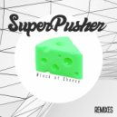 Super Pusher  - Block Of Cheese (TTRAGIC Remix)
