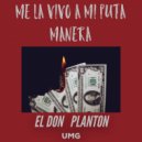 EL DON, PLANTON - Me La Vivo a Mi Puta Manera (Original Mix)