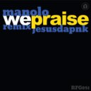 Manolo - We Praise (Sazon Edit)