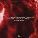 ALTER ALEX - MUSIC PODCAST #038 (Progressive House, Tech House) ()