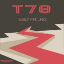 T70 - Subliminal Jazz (Original Mix)